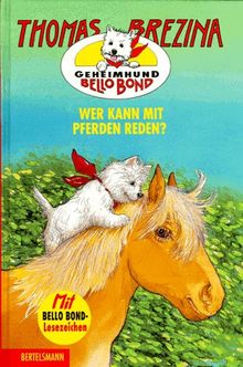 Geheimhund Bello Bond, Bd.10, Wer kann mit Pferden sprechen?