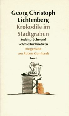 Krokodile im Stadtgraben. Sudelsprüche und Schmierbuchnotizen