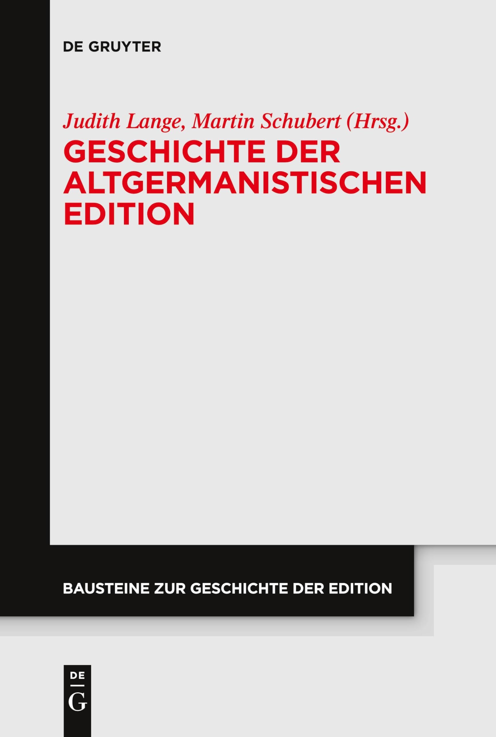 Geschichte der altgermanistischen Edition (Bausteine zur Geschichte der Edition, 6)