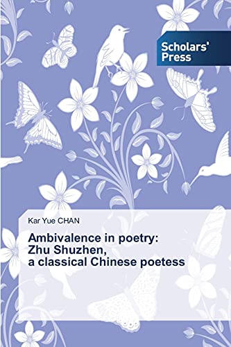 Ambivalence in poetry: Zhu Shuzhen, a classical Chinese poetess
