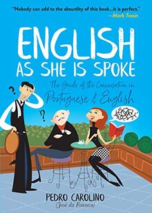 English As She Is Spoke: The Guide of the Conversation in Portuguese and English