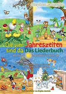 Die vier Jahreszeiten sind da - 80 schönste Kinderlieder fürs ganze Jahr: Das Liederbuch mit allen Texten, Noten und Gitarrengriffen zum Mitsingen und Mitspielen