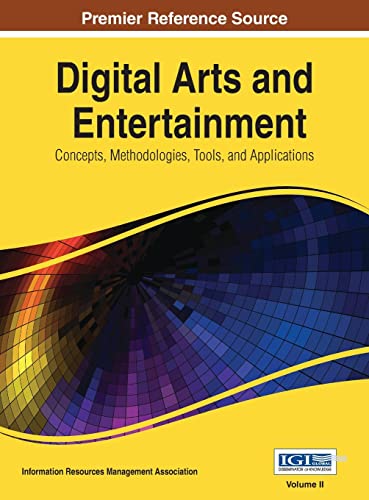 Digital Arts and Entertainment: Concepts, Methodologies, Tools, and Applications Vol 2