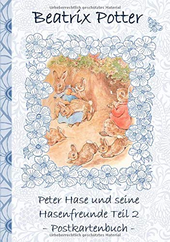 Peter Hase und seine Hasenfreunde Teil 2: Beatrix Potter, Postkarten, sammeln, Original, Post, Briefmarke, Klassiker, Schulkinder, Vorschule, 1. 2. 3. ... Erwachsene, Geschenkbuch, Geschenk