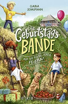 Die Geburtstagsbande. Auf die Plätze, fertig, feiern!: Band 1