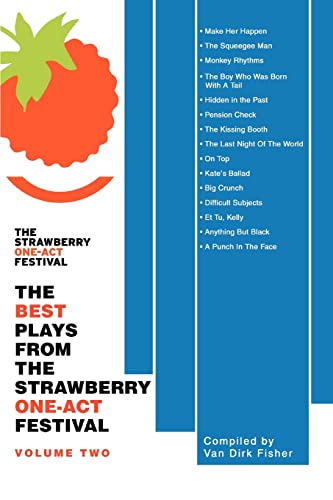 The Best Plays From The Strawberry One-Act Festival: Volume Two