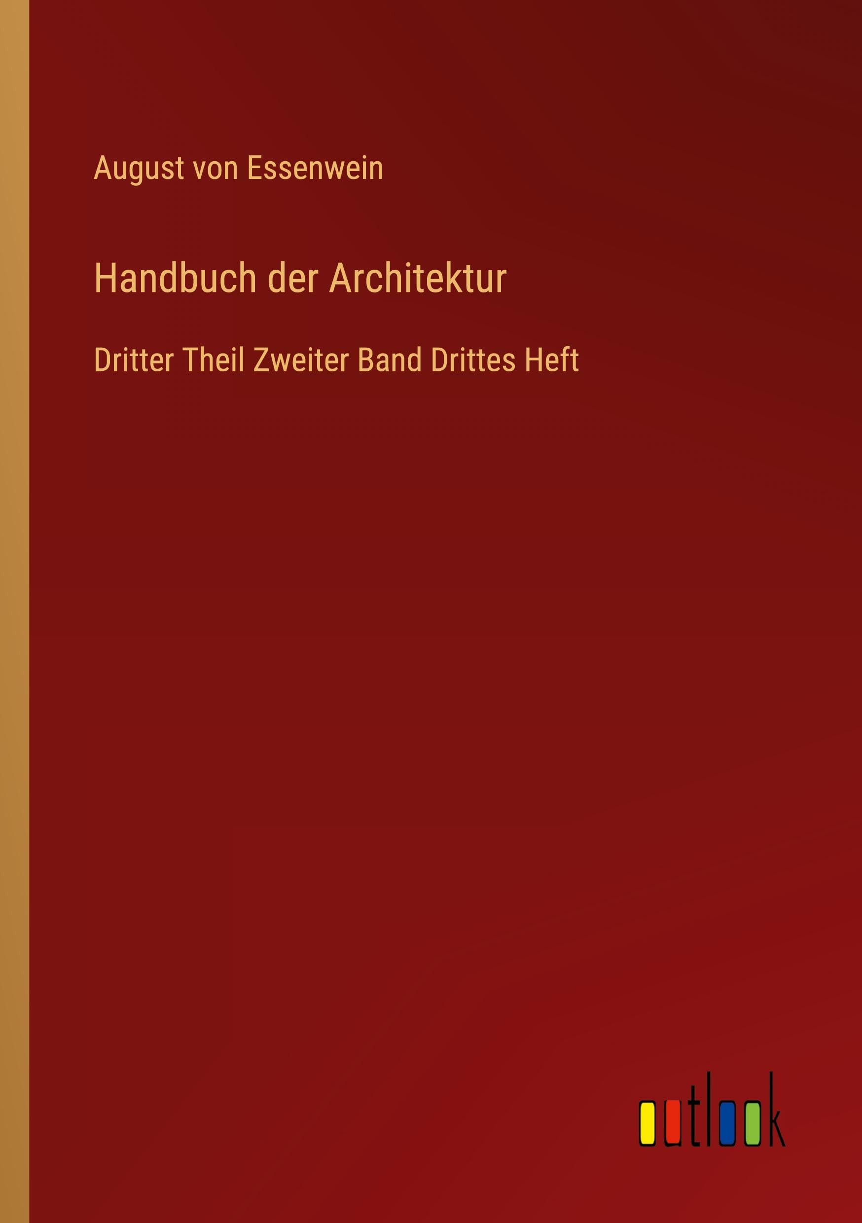 Handbuch der Architektur: Dritter Theil Zweiter Band Drittes Heft