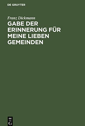 Gabe der Erinnerung für meine lieben Gemeinden: Eine Festrede und mehrere Predigten
