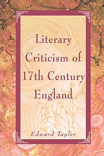 Literary Criticism of 17th Century England (Borzoi Anthology of 17th-Century English Literature, Band 4)