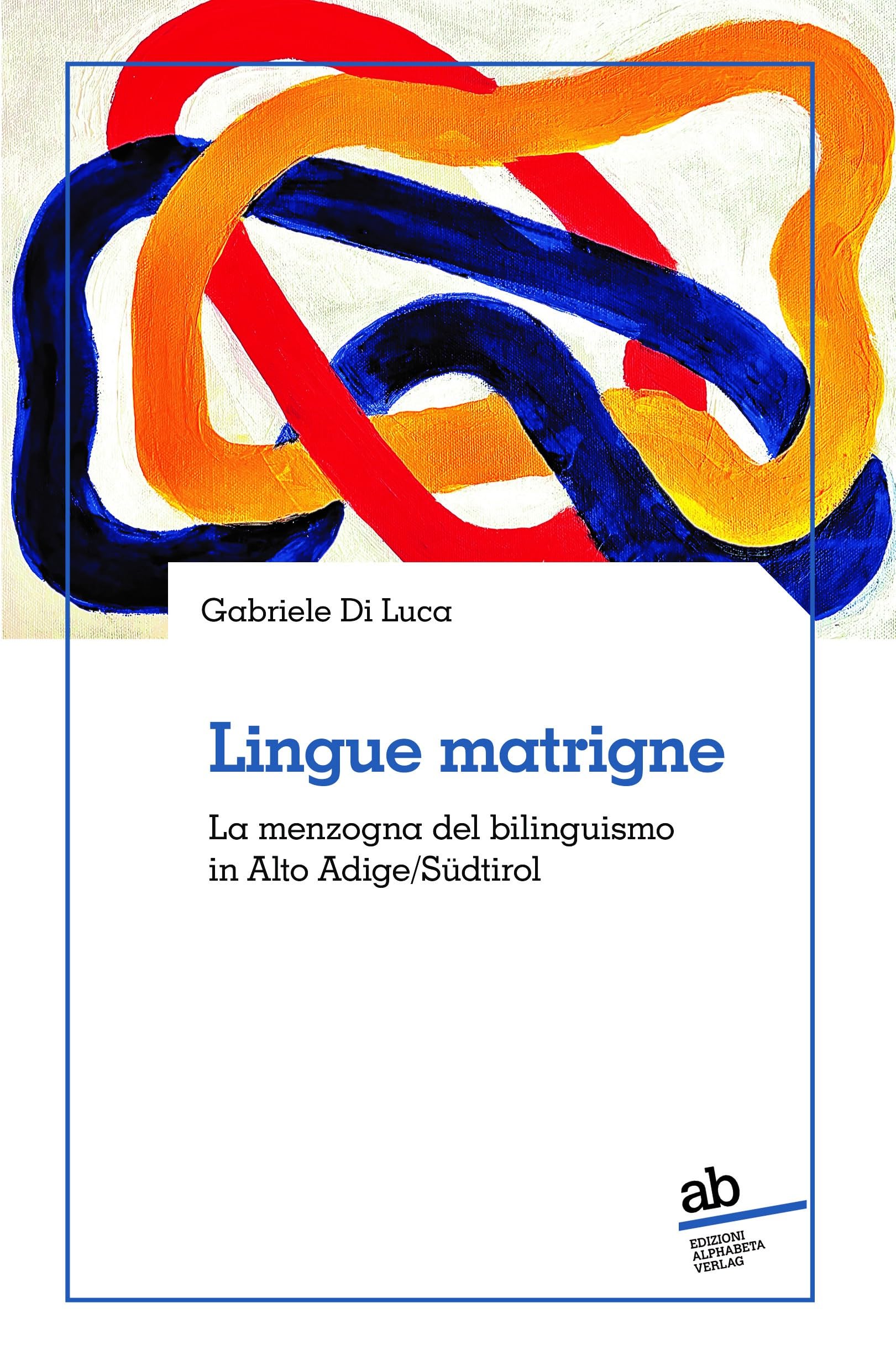 Lingue matrigne: La menzogna del bilinguismo in Alto Adige/Südtirol (Territorio Gesellschaft)