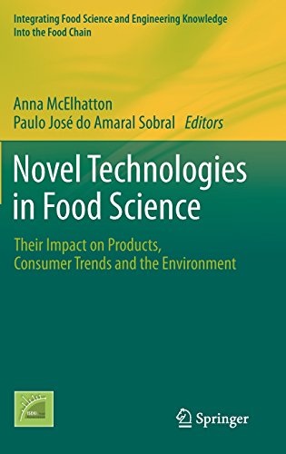 Novel Technologies in Food Science: Their Impact on Products, Consumer Trends and the Environment (Integrating Food Science and Engineering Knowledge Into the Food Chain)