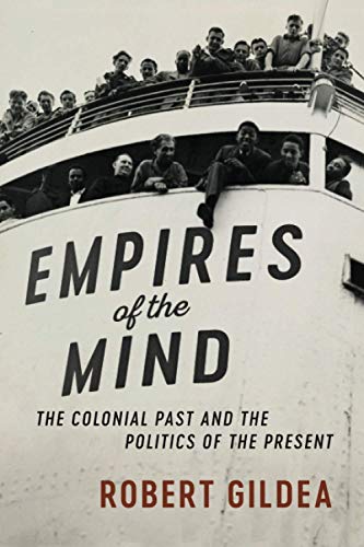 Empires of the Mind: The Colonial Past and the Politics of the Present (The Wiles Lectures)
