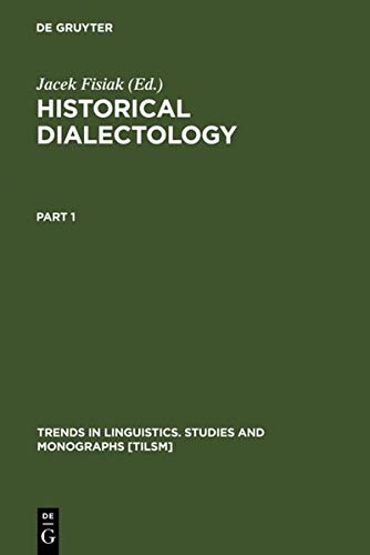 Historical Dialectology: Regional and Social (Trends in Linguistics. Studies and Monographs [TiLSM], 37, Band 37)