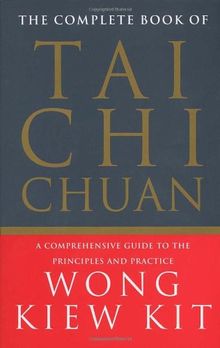 Complete Book Of Tai Chi Chuan: A comprehensive guide to the principles and practice