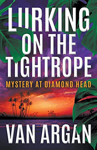 Lurking on the Tightrope: Mystery at Diamond Head (A Pari Malik Mystery, Band 1)