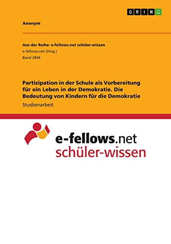 Partizipation in der Schule als Vorbereitung für ein Leben in der Demokratie. Die Bedeutung von Kindern für die Demokratie