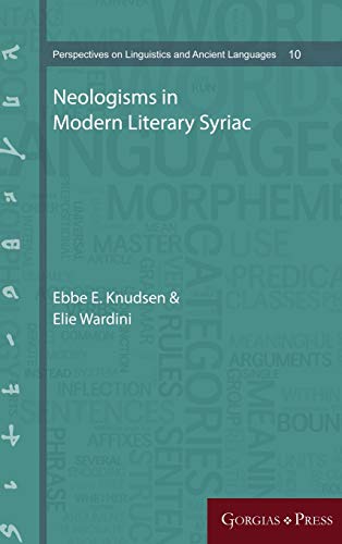 Neologisms in Modern Literary Syriac (Perspectives on Linguistics and Ancient Languages, Band 10)