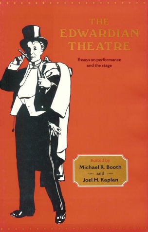 The Edwardian Theatre: Essays on Performance and the Stage