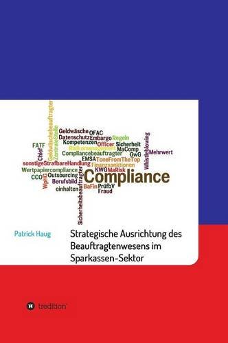 Strategische und aufbauorganisatorische Ausrichtung des Beauftragtenwesens im Sparkassen-Sektor: Umfängliches Compliance-Verständnis