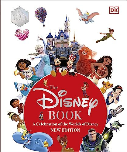 The Disney Book New Edition: A Celebration of the World of Disney: Centenary Edition