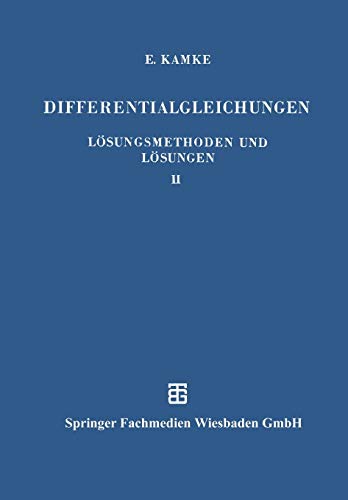 Differentialgleichungen Lösungsmethoden und Lösungen: II. Partielle Differentialgleichungen Erster Ordnung für eine Gesuchte Funktion