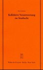 Kollektive Verantwortung im Strafrecht: Vortrag gehalten vor der Juristischen Gesellschaft zu Berlin am 18. April 2001 (Schriftenreihe der Juristischen Gesellschaft zu Berlin, Band 171)