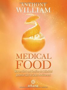 Medical Food: Warum Obst und Gemüse als Heilmittel potenter sind als jedes Medikament de William, Anthony | Livre | état très bon
