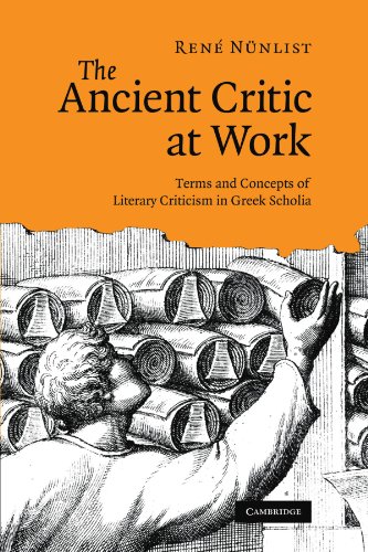 The Ancient Critic at Work: Terms and Concepts of Literary Criticism in Greek Scholia