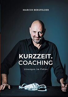 Kurzzeit.Coaching: Lösungen im Fokus