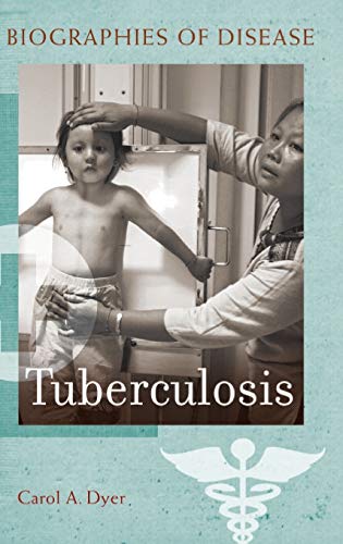 Tuberculosis (Biographies of Disease)