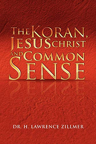 The Koran, Jesus Christ and Common Sense