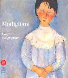 Modigliani : l'ange au visage grave : exposition, Paris, Palais du Luxembourg, 23 octobre 2002-2 mars 2003