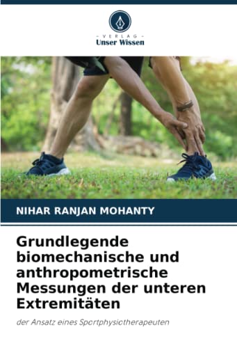 Grundlegende biomechanische und anthropometrische Messungen der unteren Extremitäten: der Ansatz eines Sportphysiotherapeuten