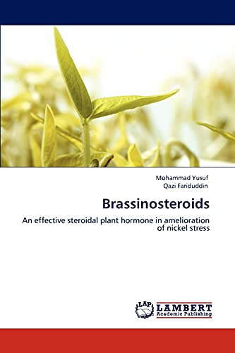 Brassinosteroids: An effective steroidal plant hormone in amelioration of nickel stress