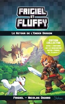 Frigiel et Fluffy, Tome 1 : Le retour de l'Ender Dragon : Edition collector avec L'histoire de la rencontre de Frigiel et Fluffy !