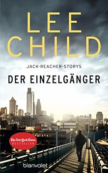 Der Einzelgänger: 12 Jack-Reacher-Storys - erstmals auf Deutsch