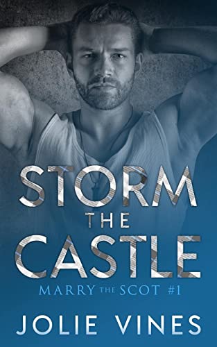 Jolie Vines Storm The Castle (Marry The Scot, #1)