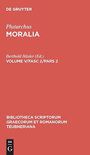 Plutarchus: Moralia. Volume V/Fasc 2/Pars 2 (Bibliotheca scriptorum Graecorum et Romanorum Teubneriana)