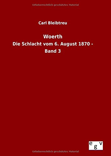 Woerth: Die Schlacht vom 6. August 1870 - Band 3