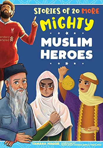 Stories of 20 More Mighty Muslim Heroes (Mighty Muslim Heroes series, Band 2)