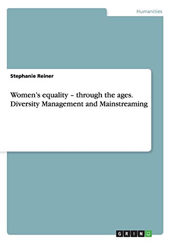 Women¿s equality ¿ through the ages. Diversity Management and Mainstreaming