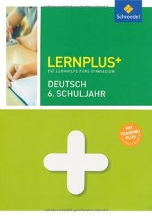 Lernplus - Die Lernhilfe fürs Gymnasium: Deutsch 6