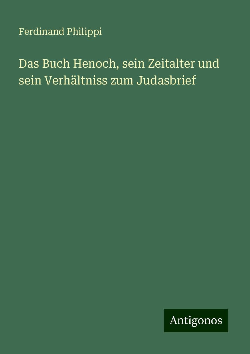 Das Buch Henoch, sein Zeitalter und sein Verhältniss zum Judasbrief