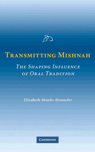 Transmitting Mishnah: The Shaping Influence of Oral Tradition