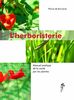 L'herboristerie : manuel pratique de la santé par les plantes pour l'homme et l'animal : phytothérapie, aromathérapie, oligothérapie, vitaminothérapie