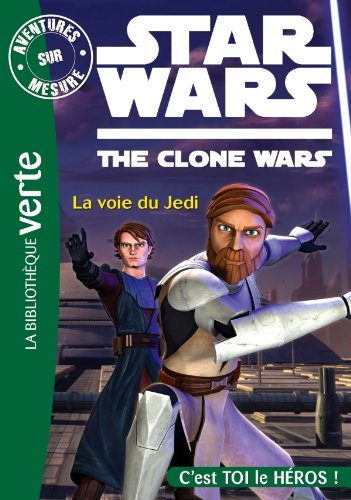 Jonathan Loizel Star Wars : The Clone Wars. Vol. 1. La Voie Du Jedi