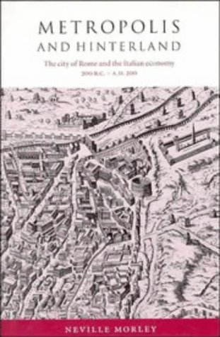 Metropolis and Hinterland: The City of Rome and the Italian Economy, 200 BC–AD 200
