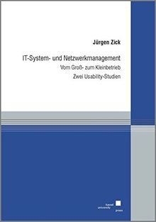 IT-System- und Netzwerkmanagement: Vom Groß- zum Kleinbetrieb - Zwei Usability-Studien