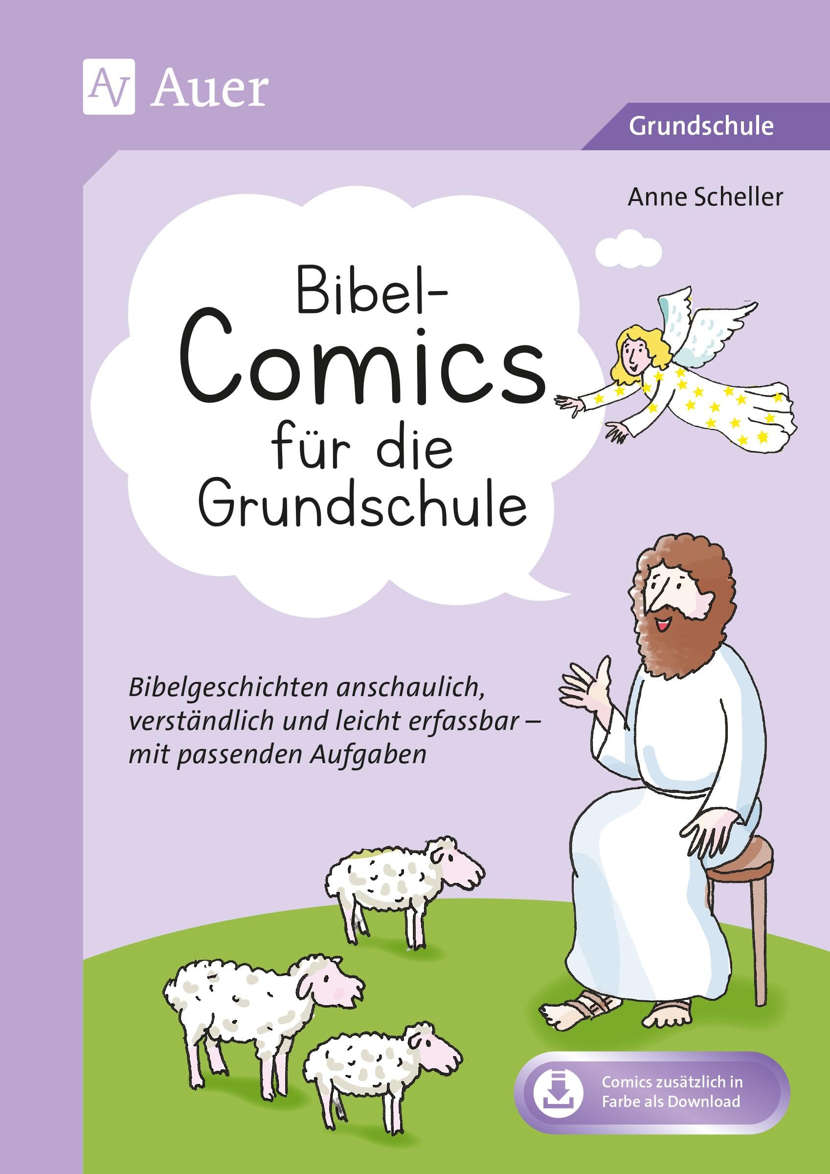 Bibel-Comics für die Grundschule: Bibelgeschichten anschaulich, verständlich und leicht erfassbar - mit passenden Aufgaben (1. bis 4. Klasse)