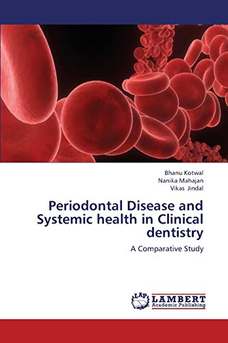 Periodontal Disease and Systemic health in Clinical dentistry: A Comparative Study